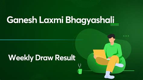 ganesh laxmi bhagyashali draw today|Ganesh Laxmi Bhagyashali Weekly Draw Result .